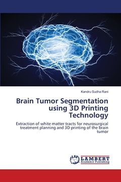 portada Brain Tumor Segmentation using 3D Printing Technology (en Inglés)
