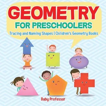 portada Geometry for Preschoolers: Tracing and Naming Shapes Children's Geometry Books (en Inglés)