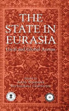 portada The State in Eurasia: Performance in Local and Global Arenas (en Inglés)