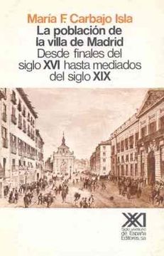 portada La PoblacióN de la Villa de Madrid: Desde Finales del Siglo xvi Hasta Mediados del Siglo xix (in Spanish)