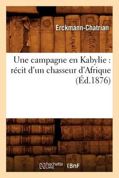 portada Une Campagne En Kabylie: Récit d'Un Chasseur d'Afrique (Éd.1876) (en Francés)