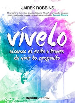 portada Vivelo: Alcanza el Exito a Traves de Vivir tu Proposito (in Spanish)