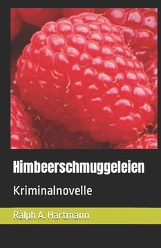 portada Himbeerschmuggeleien: Kriminalnovelle (in German)