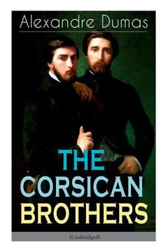 portada THE CORSICAN BROTHERS (Unabridged): Historical Novel - The Story of Family Bond, Love and Loyalty (in English)
