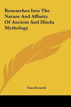 portada researches into the nature and affinity of ancient and hindu mythology (en Inglés)
