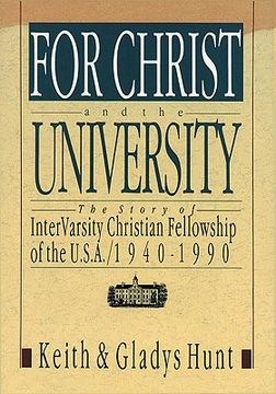 portada for christ and the university: the story of intervarsity christian fellowship of the usa - 1940-1990 (en Inglés)