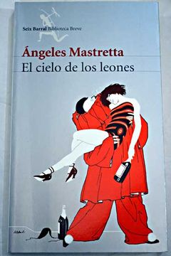 Libro El cielo de los leones, Mastretta, Ángeles, ISBN 47666464. Comprar en  Buscalibre