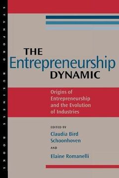 portada The Entrepreneurship Dynamic: Origins of Entrepreneurship and the Evolution of Industries: The Origins of Entrepreneurship and its Role in Industry Evolution (Stanford Business Books (Paperback)) (en Inglés)