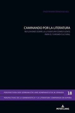 portada Caminando Por La Literatura: Reflexiones sobre la literatura como fuente para el turismo cultural (in Spanish)