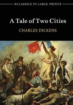 portada A Tale of Two Cities - Classics in Large Print (en Inglés)