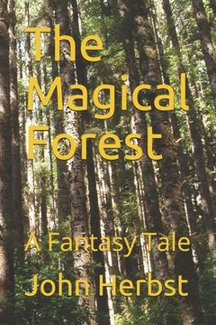 portada The Magical Forest: A Fantasy Tale (en Inglés)