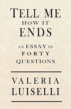 portada Tell Me How It Ends: An Essay in 40 Questions (en Inglés)