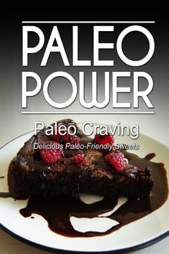 portada Paleo Power - Paleo Craving - Delicious Paleo-Friendly Sweets (en Inglés)