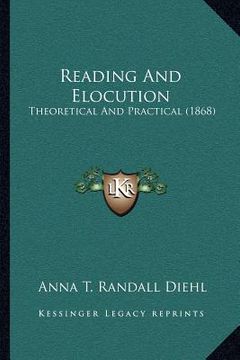 portada reading and elocution: theoretical and practical (1868) (en Inglés)
