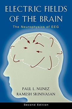 portada Electric Fields of the Brain: The Neurophysics of Eeg, 2nd Edition (in English)