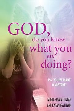 portada God, do you know what you are doing?: P.S. You've made a mistake! (en Inglés)