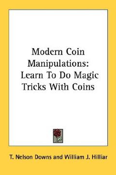portada modern coin manipulations: learn to do magic tricks with coins