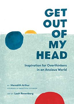 portada Get out of my Head: Inspiration for Overthinkers in an Anxious World (en Inglés)