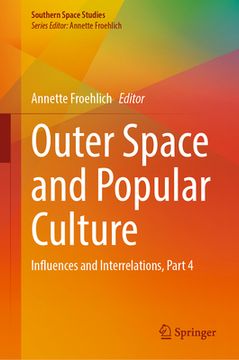 portada Outer Space and Popular Culture: Influences and Interrelations, Part 4 (en Inglés)