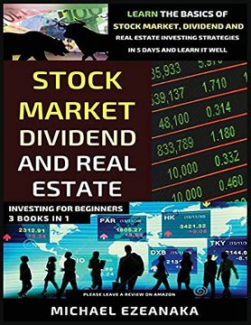 portada Stock Market, Dividend and Real Estate Investing for Beginners (3 Books in 1): Learn the Basics of Stock Market, Dividend and Real Estate Investing Strategies in 5 Days and Learn it Well (en Inglés)