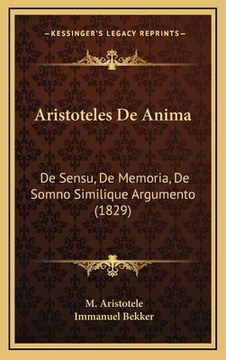 portada Aristoteles De Anima: De Sensu, De Memoria, De Somno Similique Argumento (1829) (en Latin)