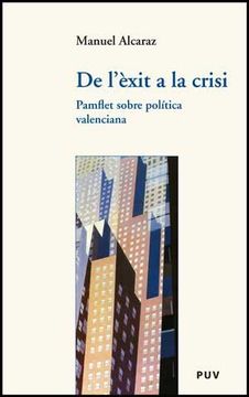 portada De l'èxit a la crisi: Pamflet sobre política valenciana (Assaig)