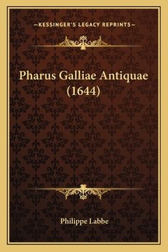 portada Pharus Galliae Antiquae (1644) (in Latin)