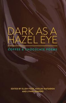 portada Dark as a Hazel Eye: Coffee & Chocolate Poems (in English)
