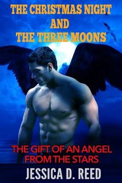 portada The Christmas night and the three moons Book 1: The Gift of an angel from the stars: Paranormal Romance) (Science fiction and fantasy) (en Inglés)