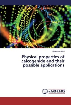 portada Physical Properties of Calcogenide and Their Possible Applications