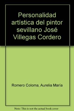 portada Personalidad Artística del Pintor Sevillano José Villegas Cordero.