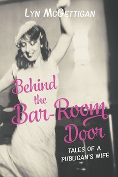 portada Behind the Bar-Room Door: Tales of a Publican's Wife (in English)