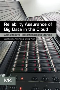 portada Reliability Assurance of big Data in the Cloud: Cost-Effective Replication-Based Storage (en Inglés)