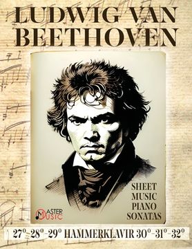 portada Ludwig Van Beethoven - Sheet Music: Piano Sonatas 27°-28°-29°Hammerklavier - 30°-31°-32° (en Inglés)
