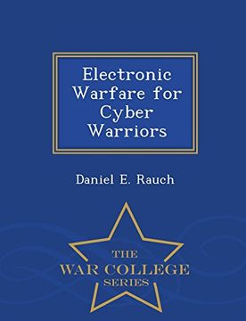 portada Electronic Warfare for Cyber Warriors - War College Series