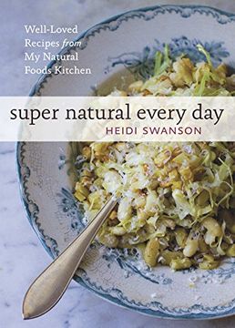 portada Super Natural Every Day: Well-Loved Recipes From my Natural Foods Kitchen (en Inglés)