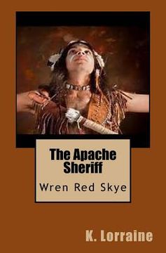 portada The Apache Sheriff: Wren Red Skye (en Inglés)