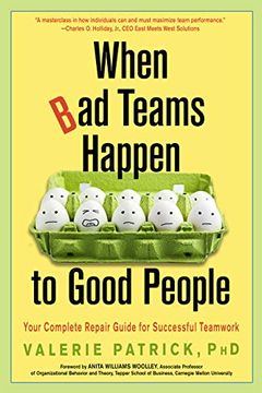 portada When bad Teams Happen to Good People: Your Complete Repair Guide for Successful Teamwork 