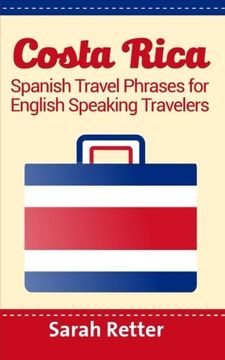 portada Costa Rica: Spanish Travel Phrases  For English Speaking Travelers: The most useful 1.000 phrases to get around when traveling in Costa Rica