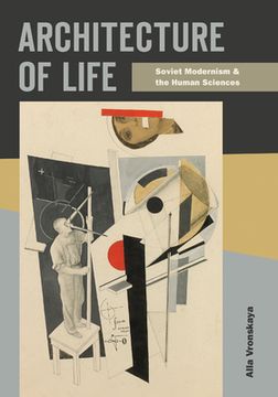 portada Architecture of Life: Soviet Modernism and the Human Sciences (en Inglés)