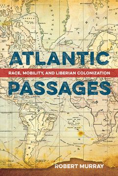 portada Atlantic Passages: Race, Mobility, and Liberian Colonization (en Inglés)