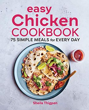 portada Easy Chicken Cookbook: 75 Simple Meals for Every day (en Inglés)