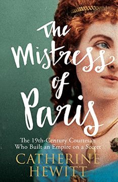portada The Mistress of Paris: The 19Th-Century Courtesan who Built an Empire on a Secret (en Inglés)