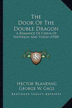 portada the door of the double dragon: a romance of china of yesterday and today (1920) (en Inglés)