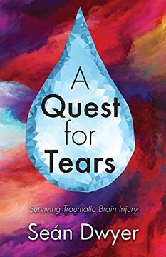 portada A Quest for Tears: Surviving Traumatic Brain Injury (en Inglés)