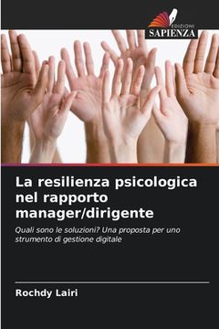 portada La resilienza psicologica nel rapporto manager/dirigente (en Italiano)