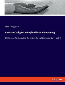 portada History of religion in England from the opening: Of the Long Parliament to the end of the eighteenth century - Vol. 2 (in English)
