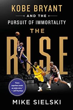 portada The Rise: Kobe Bryant and the Pursuit of Immortality 