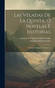 portada Las Veladas de la Quinta, ó Novelas é Historias: Escritas en Francés, Volume 1.