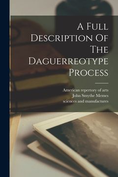 portada A Full Description Of The Daguerreotype Process (en Inglés)